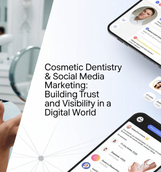 Cosmetic Dentistry & Social Media Marketing